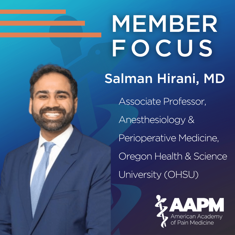 This June, AAPM is proud to spotlight Dr. Salman Hirani